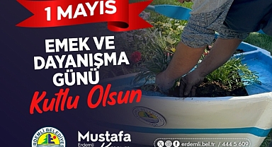 Erdemli Belediye Başkanı Mustafa Kara'nın 1 Mayıs Emek ve Dayanışma Günü Mesajı